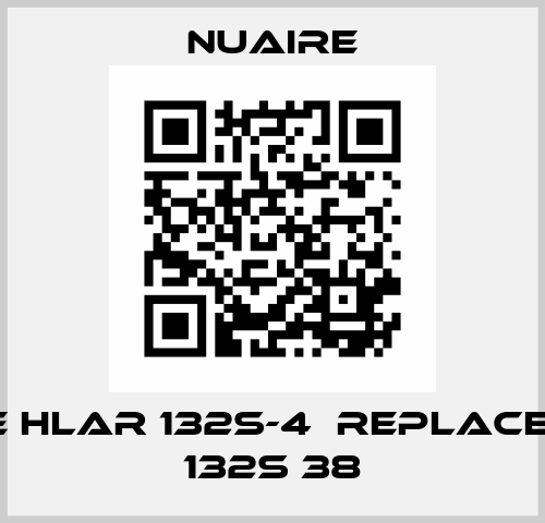 Type HLAR 132S-4  replaced by 132S 38 Nuaire