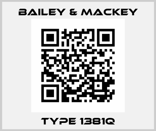 Type 1381Q Bailey-Mackey