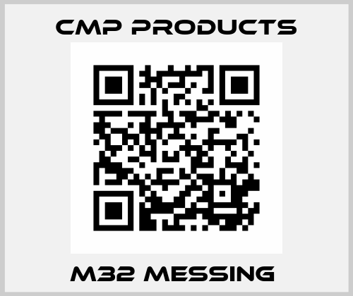 M32 MESSING  CMP Products
