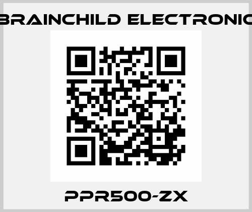 PPR500-ZX Brainchild Electronic