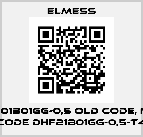 DHF01B01GG-0,5 old code, new code DHF21B01GG-0,5-T4 Elmess
