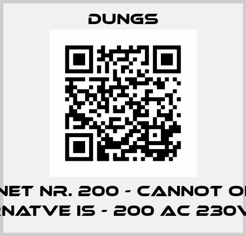 MAGNET NR. 200 - cannot offer, alternatve is - 200 AC 230V IP 65 Dungs