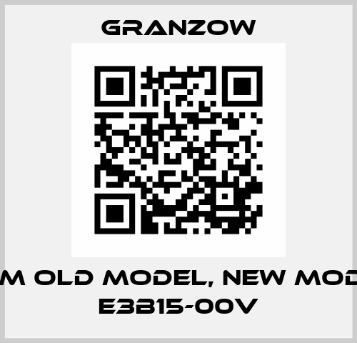 ET20M old model, new model is E3B15-00V Granzow