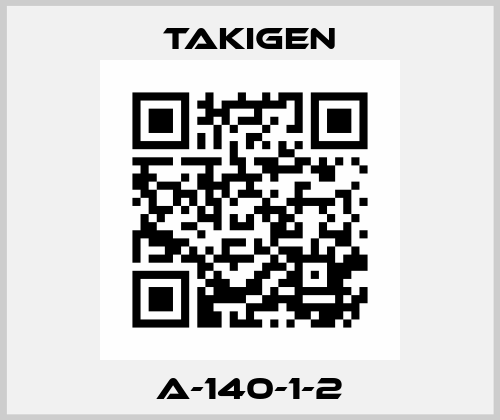 A-140-1-2 Takigen