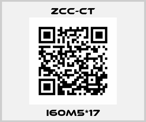 I60M5*17 ZCC-CT
