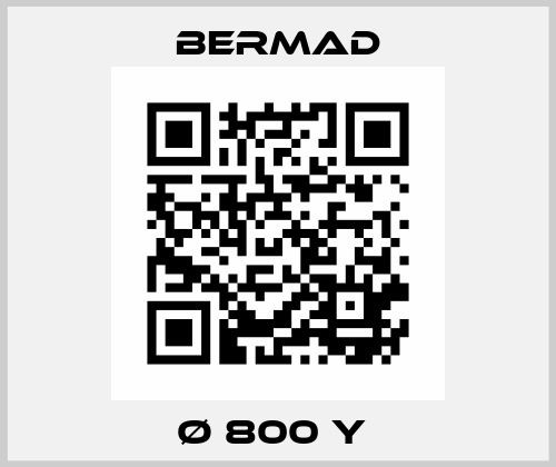 Ø 800 Y  Bermad