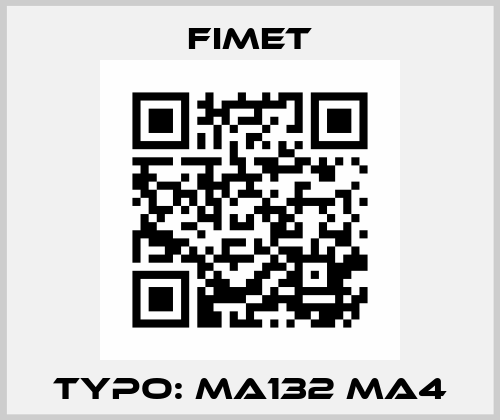 Typo: MA132 MA4 Fimet