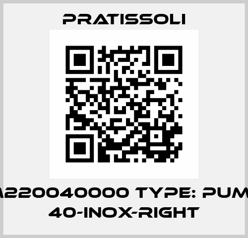 P/N: M220040000 Type: Pumpe KF 40-INOX-right Pratissoli