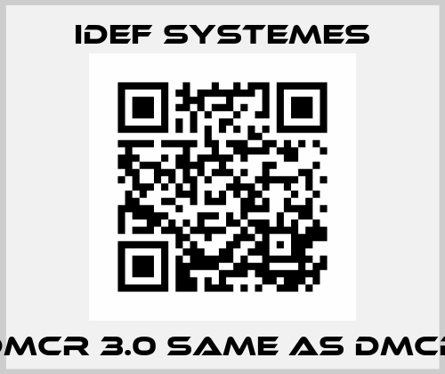 DMCR 3.0 same as DMCR idef systemes