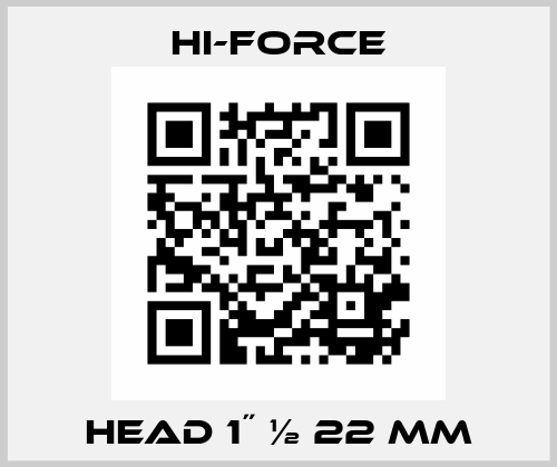head 1˝ ½ 22 mm Hi-Force