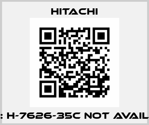 Type: H-7626-35C not available HITACHI