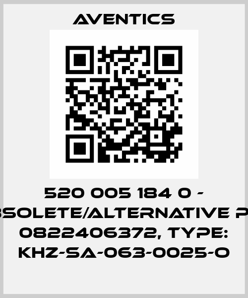520 005 184 0 - obsolete/alternative P/N: 0822406372, Type: KHZ-SA-063-0025-O Aventics