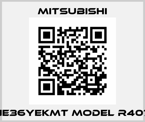 NE36YEKMT Model R407 Mitsubishi