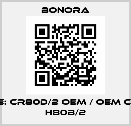 Type: CR80D/2 OEM / OEM code: H80b/2 Bonora