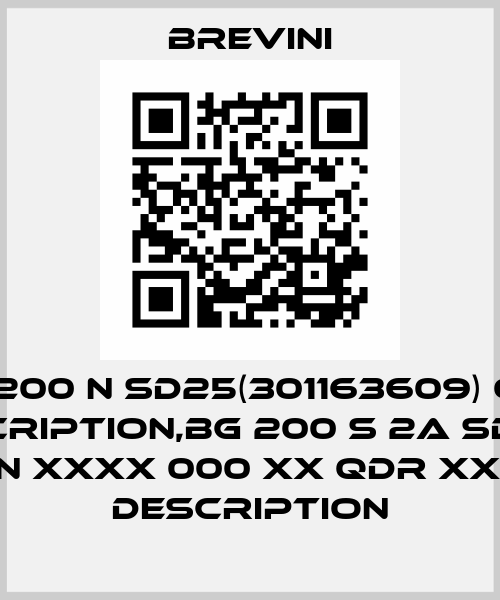 BG 200 N SD25(301163609) old description,BG 200 S 2A SD250 M08 N XXXX 000 XX QDR XX  new description Brevini