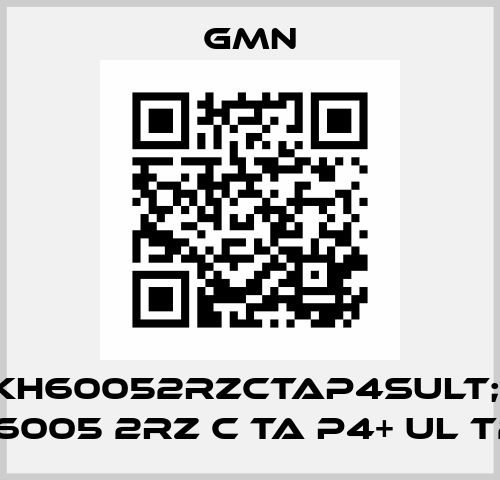 P/N:19KH60052RZCTAP4SULT; Type: KH 6005 2RZ C TA P4+ UL T274 Gmn