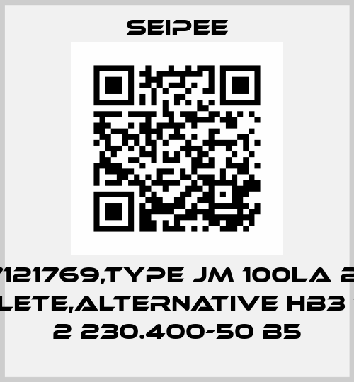 Z07121769,Type JM 100LA 2 B5 obsolete,alternative HB3 100LA 2 230.400-50 B5 SEIPEE