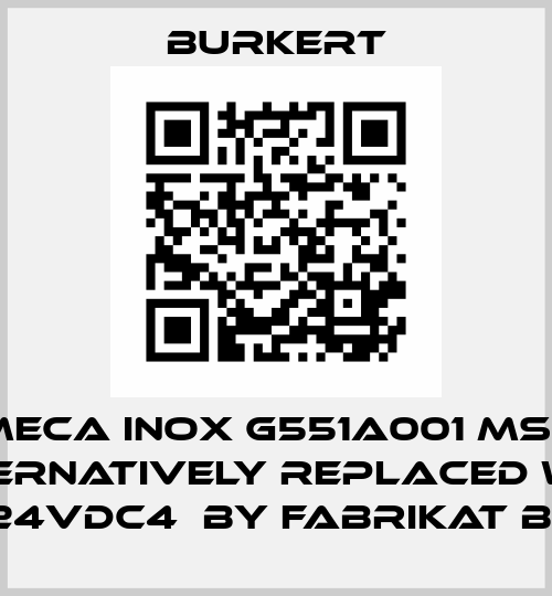 MECA INOX G551A001 MS - alternatively replaced with 651924VDC4  by Fabrikat Bürke Burkert