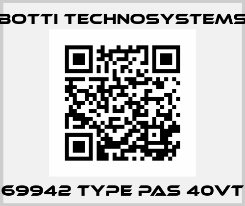 69942 TYPE PAS 40VT Botti Technosystems