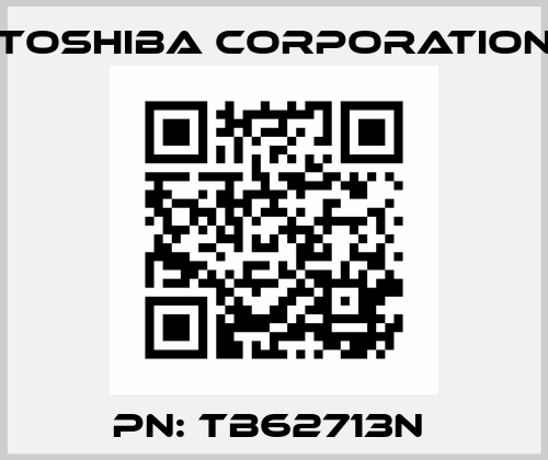PN: TB62713N  TOSHIBA CORPORATION