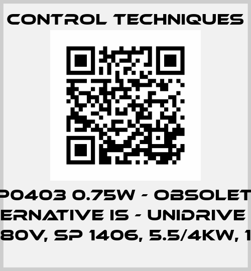 SP0403 0.75w - obsolete, alternative is - Unidrive SP“, 380-480V, SP 1406, 5.5/4kW, 11/9.5A Control Techniques