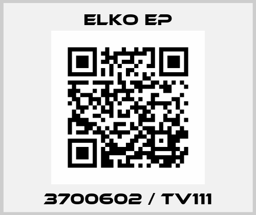 3700602 / TV111 Elko EP
