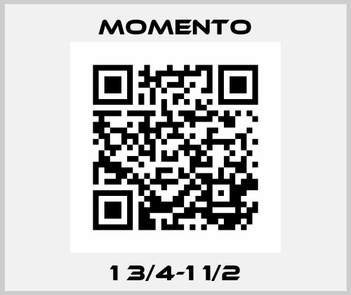1 3/4-1 1/2 Momento