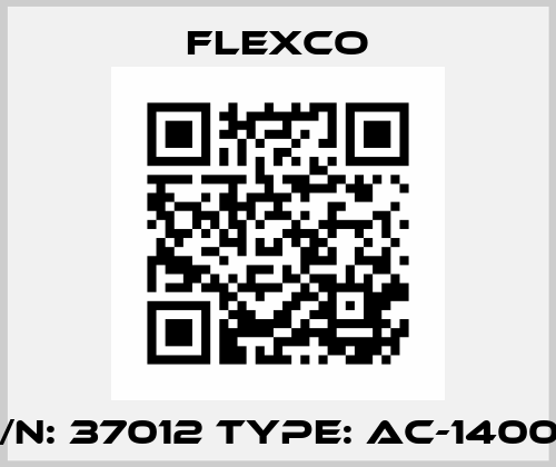 P/N: 37012 Type: AC-1400-1 Flexco