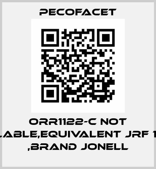 ORR1122-C not available,equivalent JRF 1122-C ,brand Jonell PECOFacet