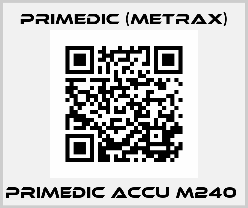 PRIMEDIC ACCU M240  Primedic (Metrax)