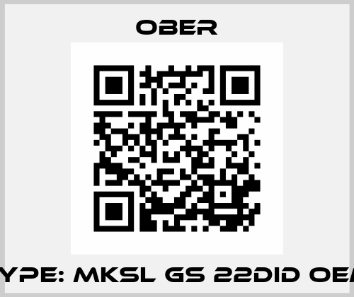 Type: MKSL GS 22DID oem Ober