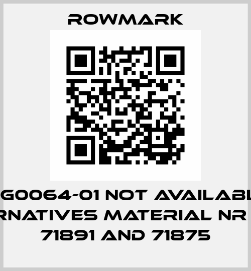 LLG0064-01 not available, alternatives Material Nr 71919, 71891 and 71875 Rowmark