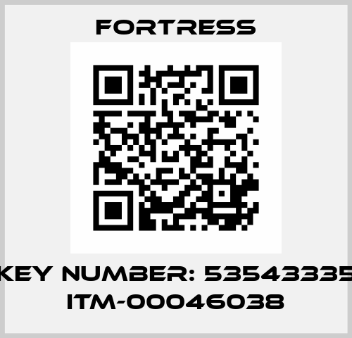 Key number: 53543335 ITM-00046038 Fortress