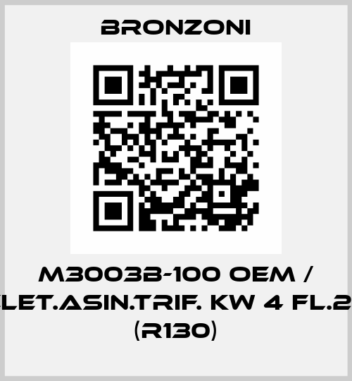 M3003B-100 OEM / MOT.ELET.ASIN.TRIF. KW 4 FL.250/28 (R130) Bronzoni