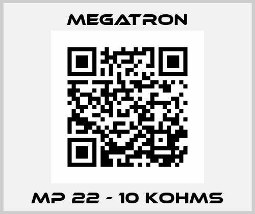 MP 22 - 10 KOHMS Megatron
