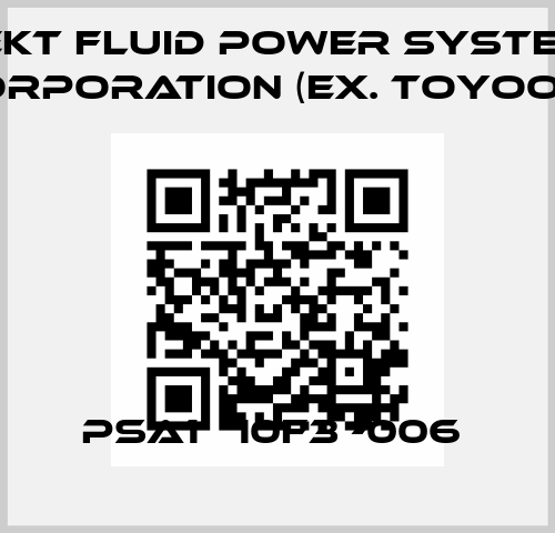 PSA1   10F3 -006  JTEKT FLUID POWER SYSTEMS CORPORATION (ex. Toyooki)