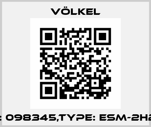 P/N: 098345,Type: ESM-2H202 Völkel