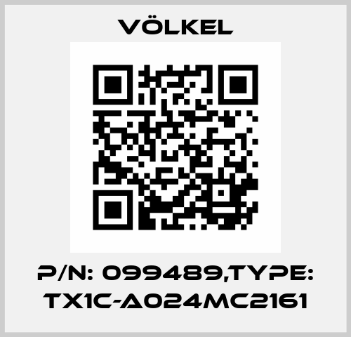 P/N: 099489,Type: TX1C-A024MC2161 Völkel