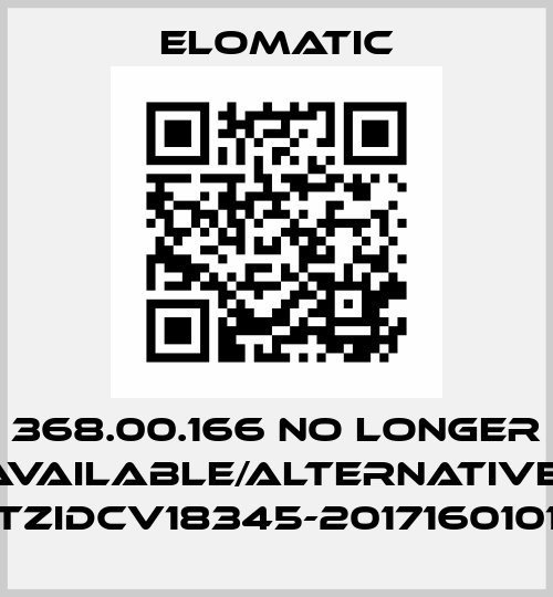 368.00.166 no longer available/alternative  TZIDCV18345-2017160101 Elomatic