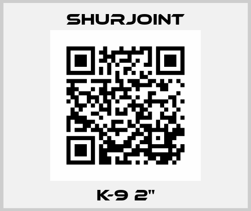 K-9 2" Shurjoint