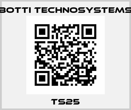TS25 Botti Technosystems