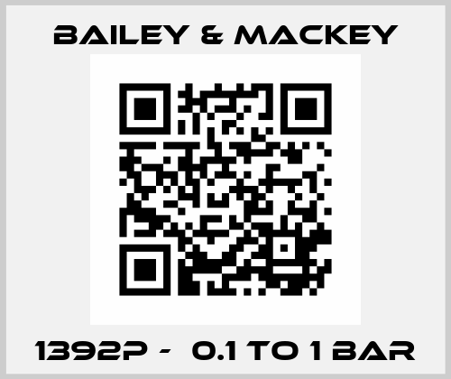 1392P -  0.1 to 1 bar Bailey & Mackey