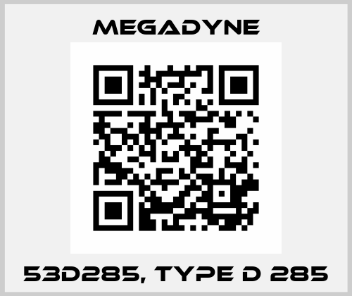 53D285, Type D 285 Megadyne