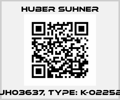 SUH03637, Type: K-02252D Huber Suhner