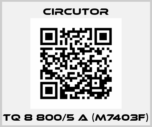 TQ 8 800/5 A (M7403F) Circutor