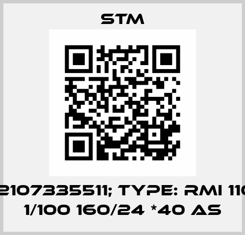 P/N:2107335511; Type: RMI 110 PP 1/100 160/24 *40 AS Stm
