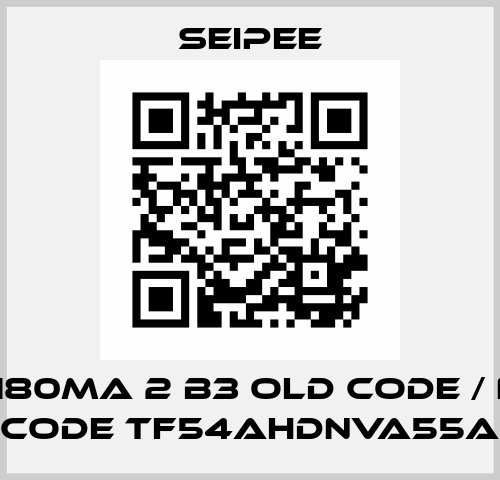 GM 180MA 2 B3 old code / new code TF54AHDNVA55A SEIPEE