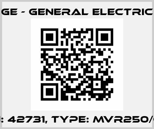 P/N: 42731, Type: MVR250/C/U GE - General Electric