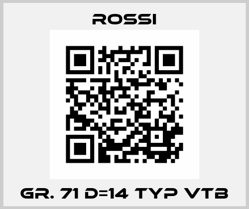 GR. 71 D=14 TYP VTB Rossi
