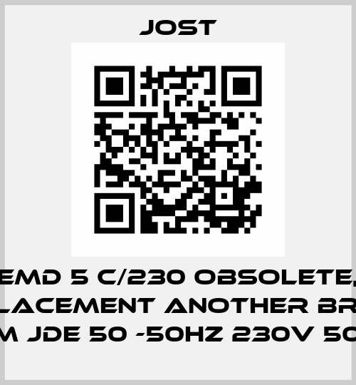 eMD 5 C/230 obsolete, replacement another brand JVM JDE 50 -50HZ 230V 50HZ Jost